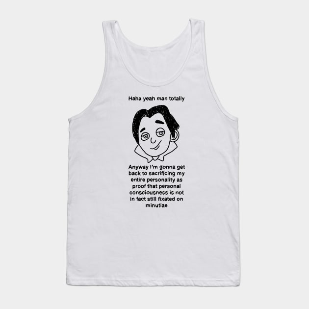 Haha Yeah Man Tank Top by CouldBeWorse